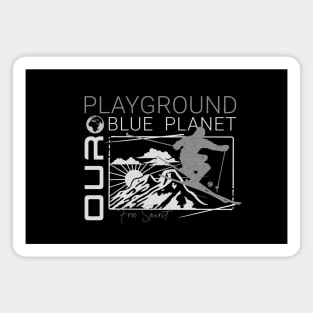 Playground Ski Snow Planet Earth Playground Good Vibes Free Spirit Magnet